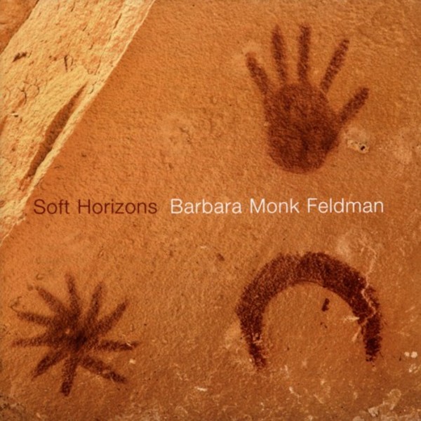 Barbara Monk Feldman - Soft Horizons