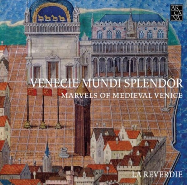 Venecie Mundi Splendor: Marvels of Medieval Venice