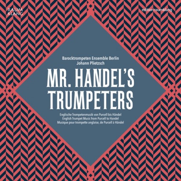 Mr Handels Trumpeters: English Trumpet Music from Purcell to Handel