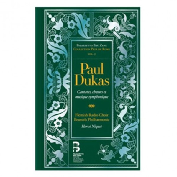 Dukas - Cantates, Choeurs et Musique Symphonique