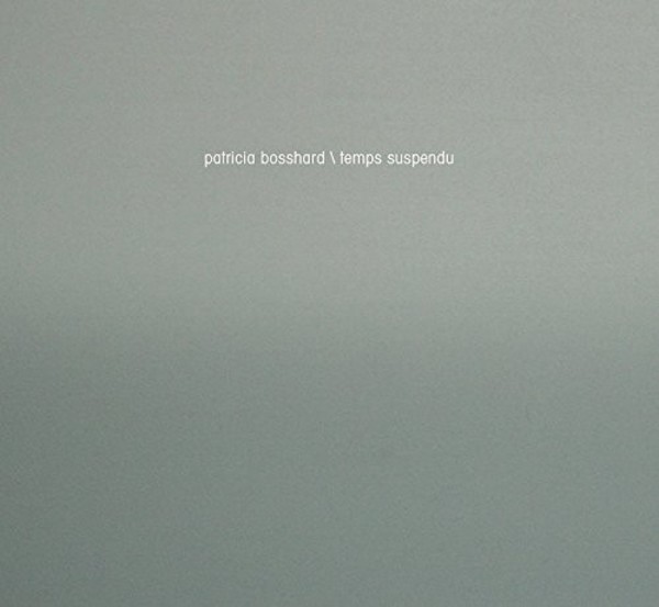 Patricia Bosshard - Temps suspendu | Megadisc MDC7870