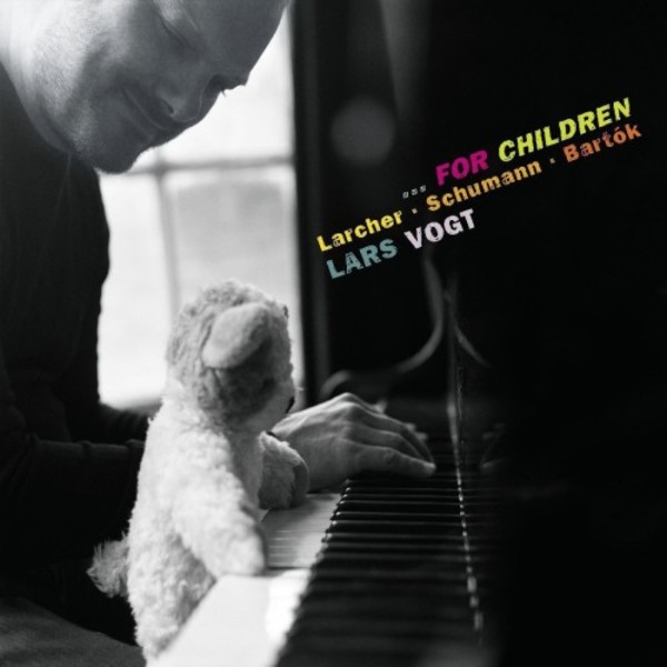 For Children: Lars Vogt plays Larcher, Schumann & Bartok