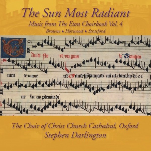 The Sun Most Radiant: Music from the Eton Choirbook Vol.4