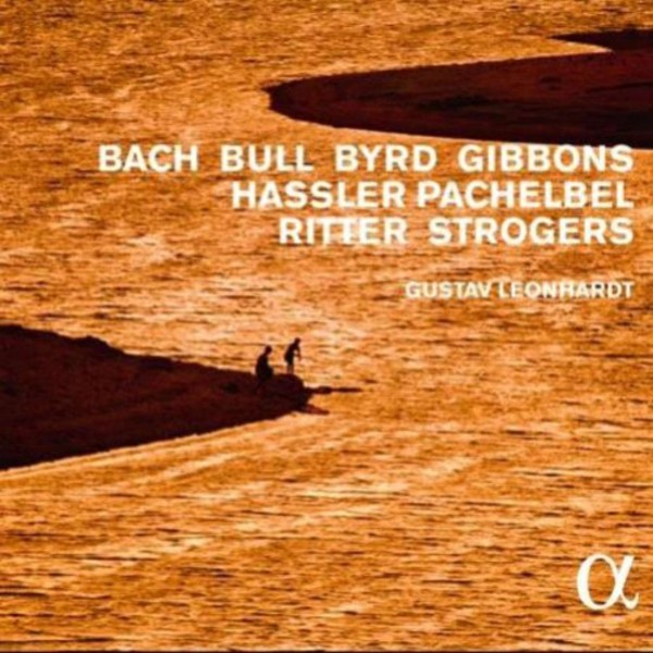 Keyboard music by JC Bach, JS Bach, Bull, Byrd, Gibbons, Hassler, Pachelbel, Ritter, Strogers