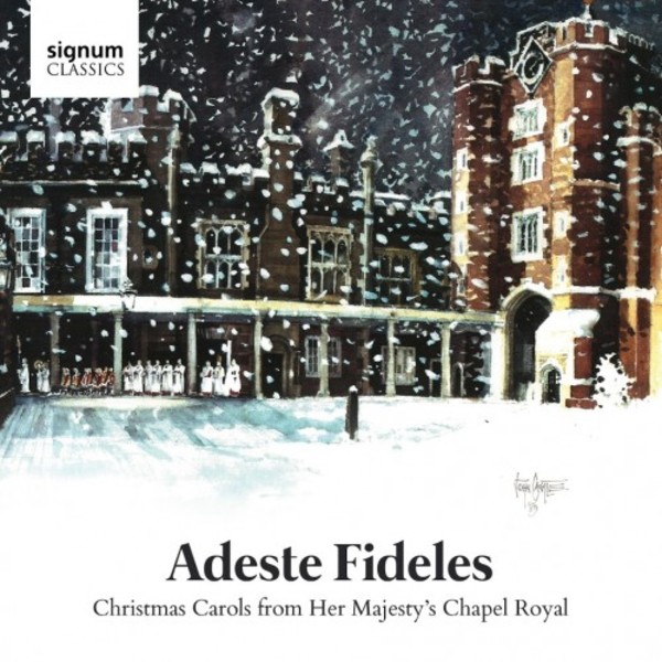 Adeste Fideles: Christmas Carols from Her Majestys Chapel Royal