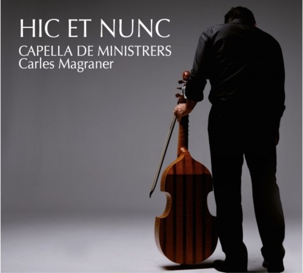 Capella de Ministrers: Hic et nunc
