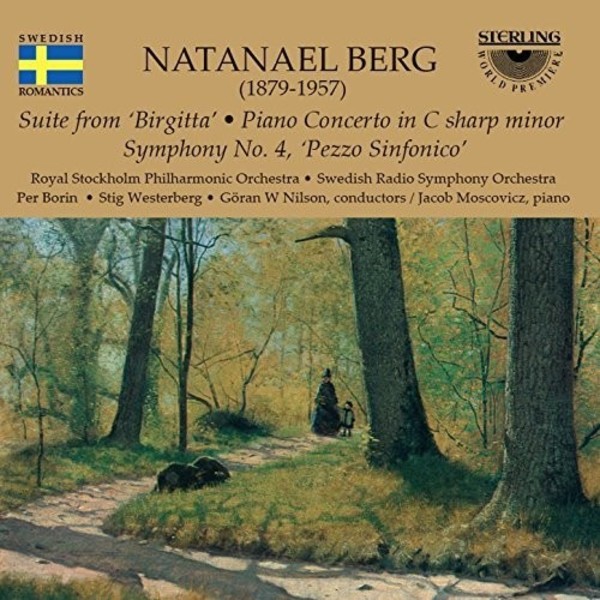 Natanael Berg - Symphony no.4, Piano Concerto, Suite from �Birgitta� | Sterling CDS1019