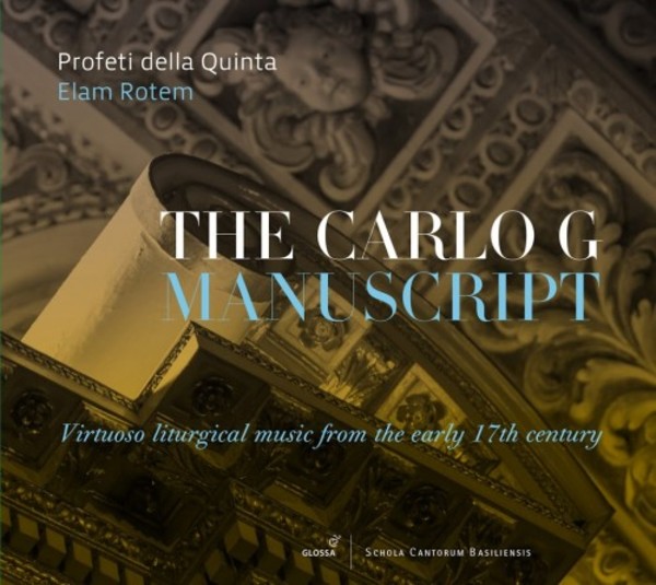 The Carlo G Manuscript: Virtuoso liturgical music from the early 17th century