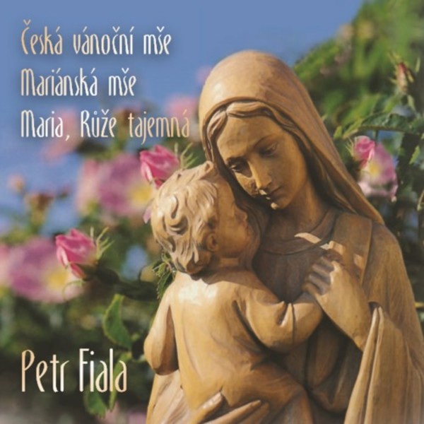 Fiala - Czech Christmas Mass; Marian Mass; Maria, Mystical Rose