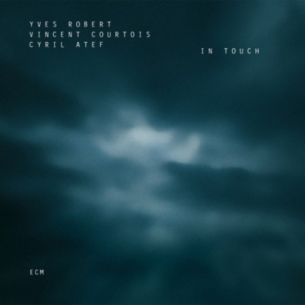 In Touch - Yves Robert, Vincent Courtois, Cyril Atef