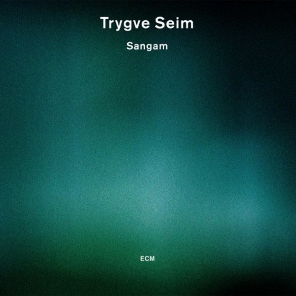 Trygve Seim - Sangam