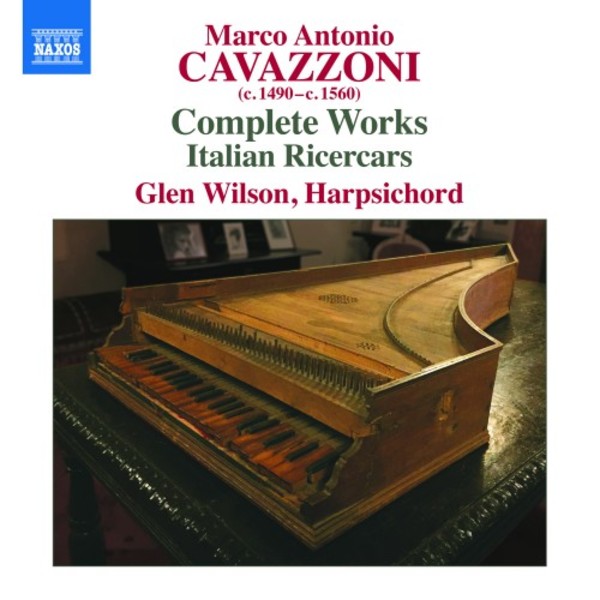 Cavazzoni - Complete Works; Italian Ricercars