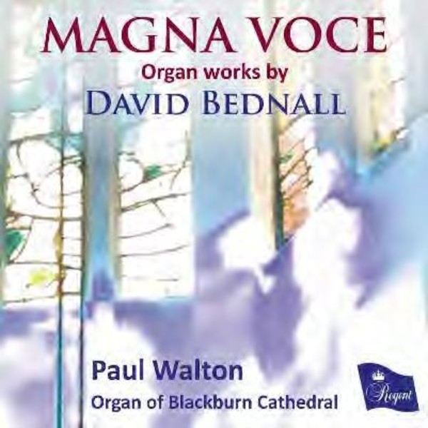 Magna Voce: Organ works by David Bednall