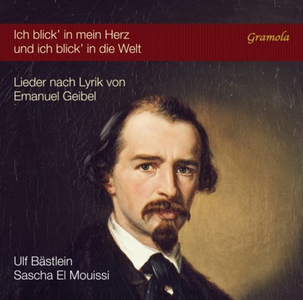 Ich blick in mein Herz und ich blick in die Welt: Songs to Texts by Emanuel Geibel