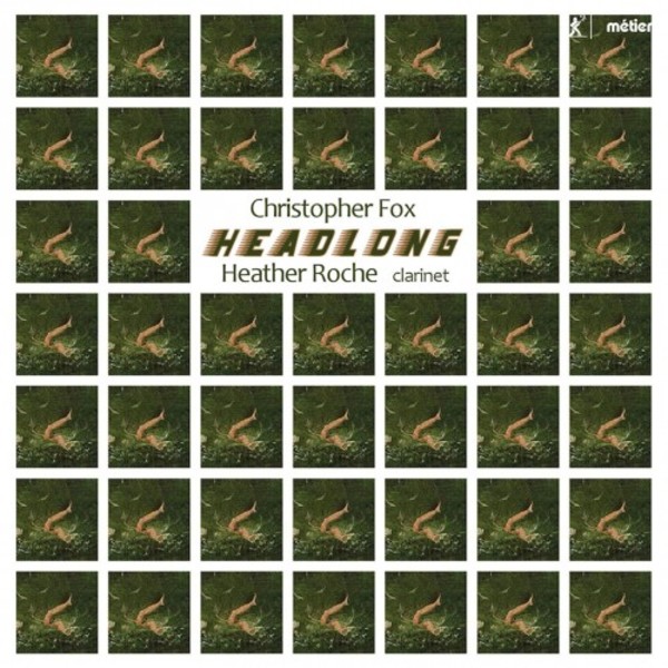 Christopher Fox - Headlong: Music for Clarinet