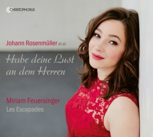 Habe deine Lust an dem Herren: Sacred Concertos by J Rosenmuller & Contemporaries