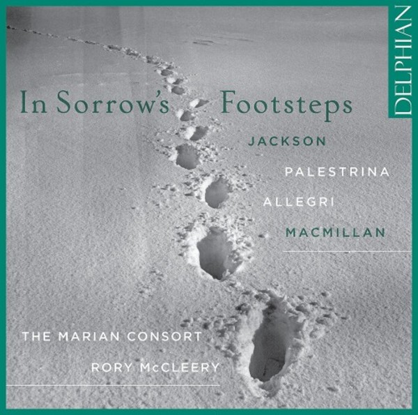 In Sorrows Footsteps: Jackson, Palestrina, Allegri, MacMillan