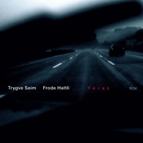 Trygve Seim & Frode Haltli: Yeraz