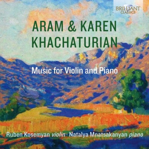 Aram & Karen Khachaturian - Music for Violin and Piano | Brilliant Classics 95357