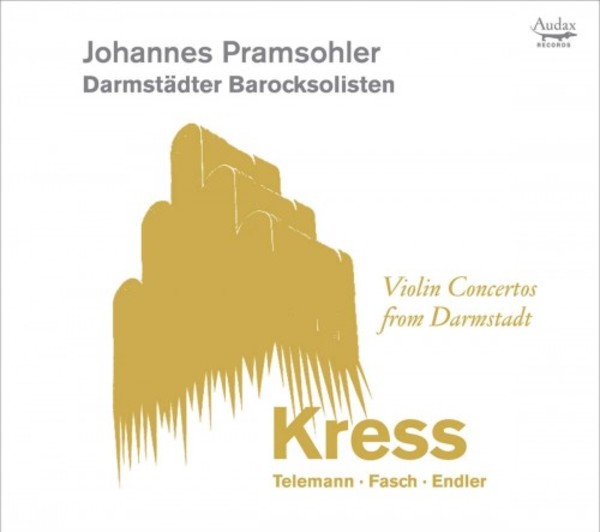 Violin Concertos from Darmstadt: Kress, Telemann, Fasch, Endler