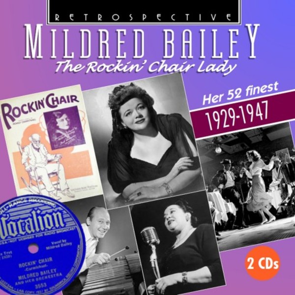 Mildred Bailey: The Rockin&rsquo; Chair Lady - Her 52 Finest (1929-1947)