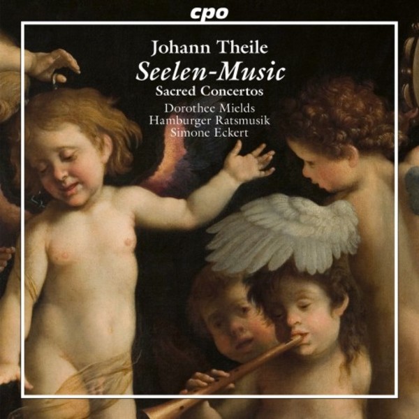 Theile - Seelen-Music: Sacred Concertos