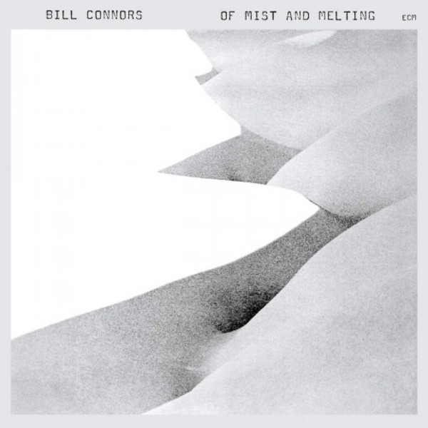 Bill Connors - Of Mist and Melting