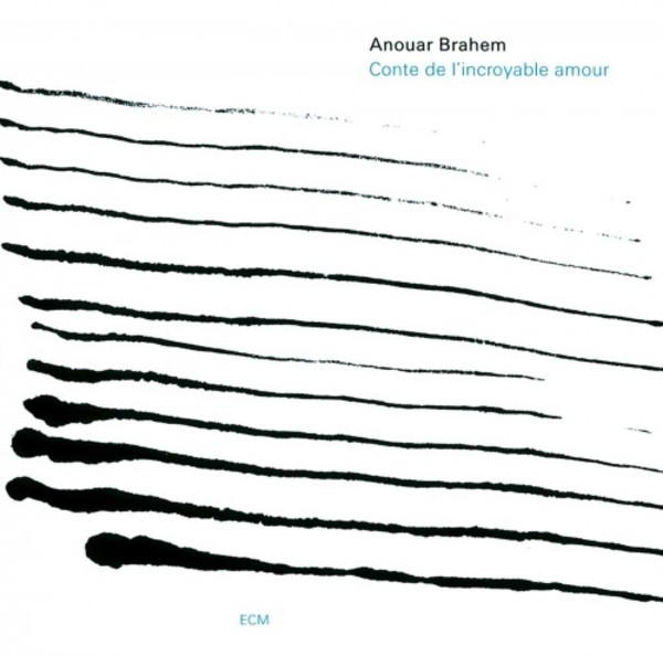 Anouar Brahem - Conte de l’incroyable amour