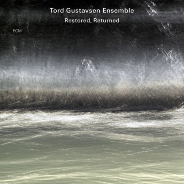 Tord Gustavsen Ensemble: Restored, Returned
