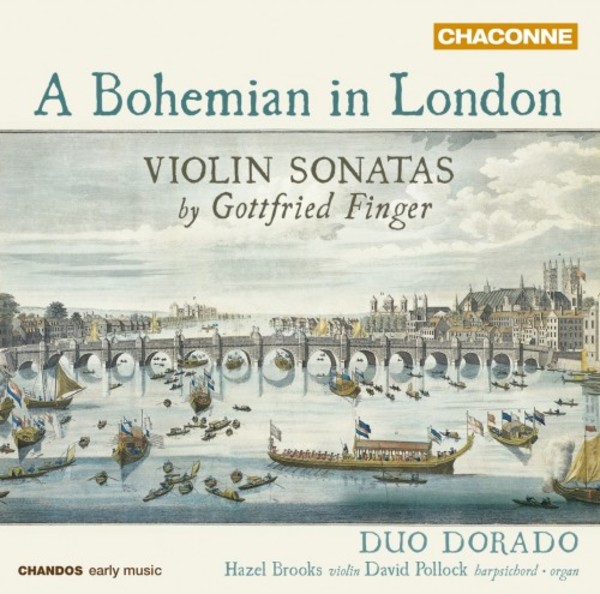 A Bohemian in London: Violin Sonatas by Gottfried Finger | Chandos - Chaconne CHAN0824