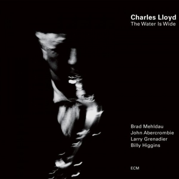 Charles Lloyd - The Water is Wide
