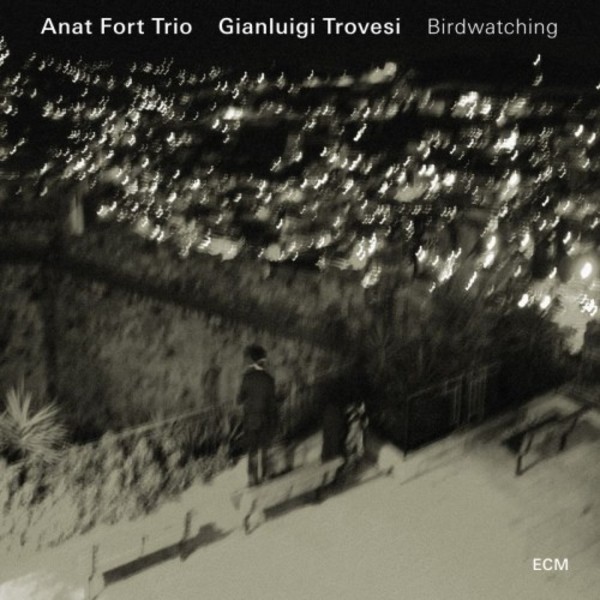 Anat Fort Trio, Gianluigi Trovesi: Birdwatching
