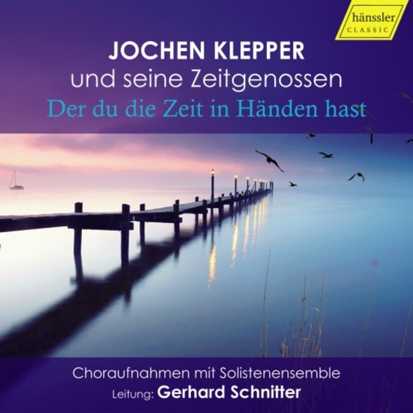 Der du die Zeit in Handen hast: Jochen Klepper and his Contemporaries