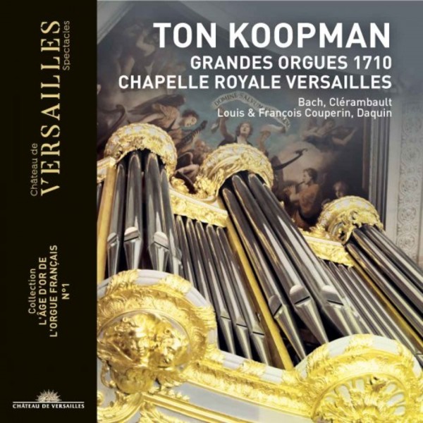 The Golden Age of French Organ Vol.1: Great Organ of the Chapelle Royale Versailles