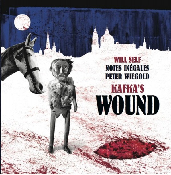 Will Self - Kafkas Wound