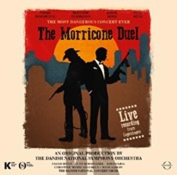The Morricone Duel: The Most Dangerous Concert Ever