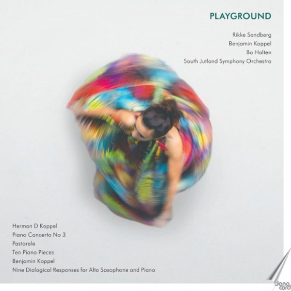 Playground: HD Koppel - Piano Concerto no.3, Pastorale, 10 Piano Pieces; B Koppel - 9 Dialogical Responses