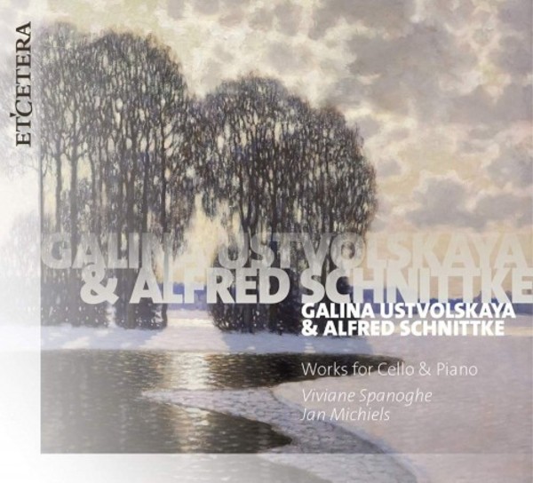 Ustvolskaya & Schnittke - Works for Cello & Piano