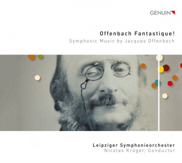 Offenbach Fantastique: Symphonic Music by Jacques Offenbach