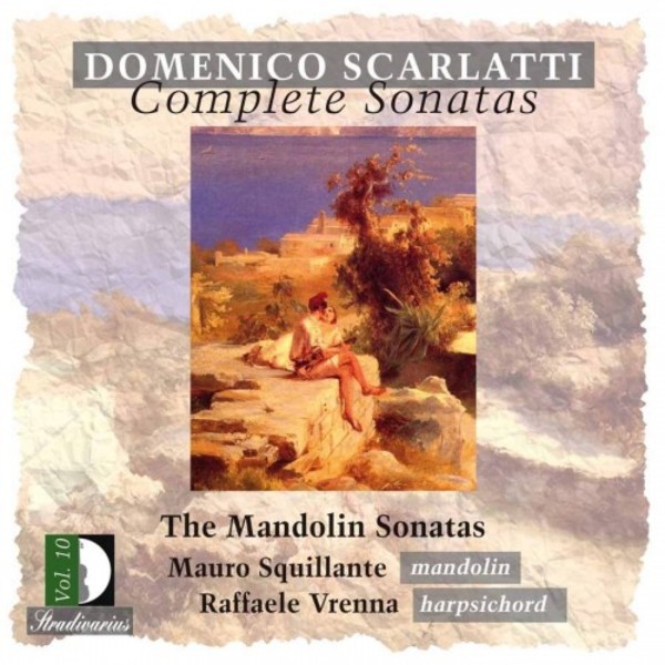 D Scarlatti - Complete Sonatas Vol.10: The Mandolin Sonatas