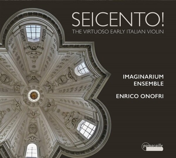 Seicento: The Virtuoso Early Italian Violin