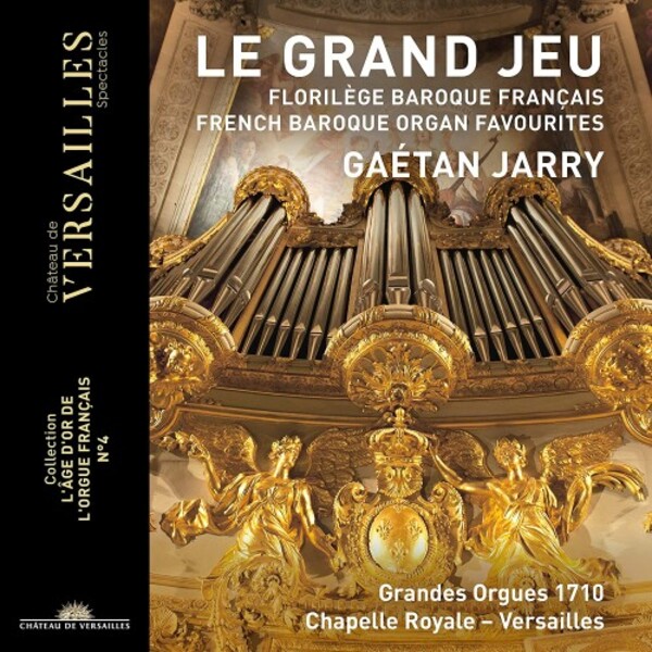 Le Grand Jeu: French Baroque Organ Favourites