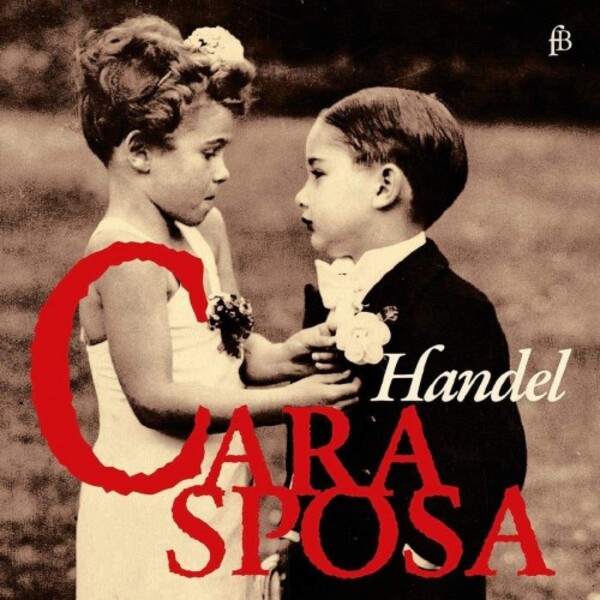 Handel - Cara sposa: Mr. Handels delight