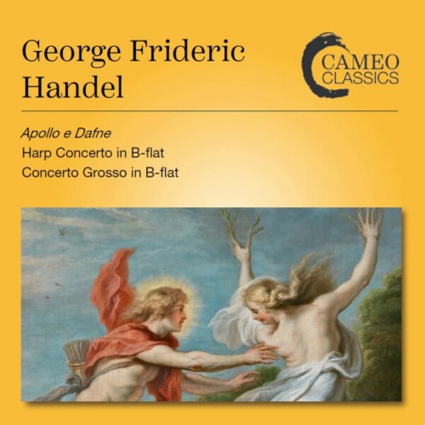 Handel - Apollo e Dafne, Harp Concerto, Concerto grosso HWV312