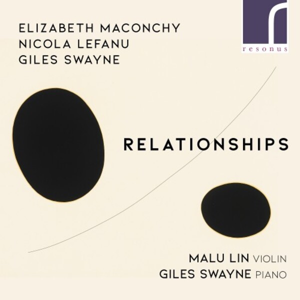 Relationships: Music for Violin & Piano by Maconchy, LeFanu & Swayne