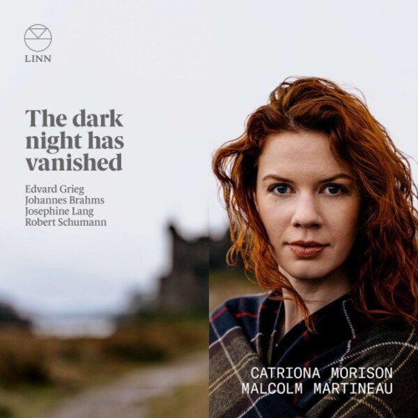 The Dark Night Has Vanished: Songs by Grieg, Brahms, Lang & Schumann