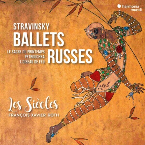 Stravinsky - Ballets russes: The Rite of Spring, Petrushka, The Firebird
