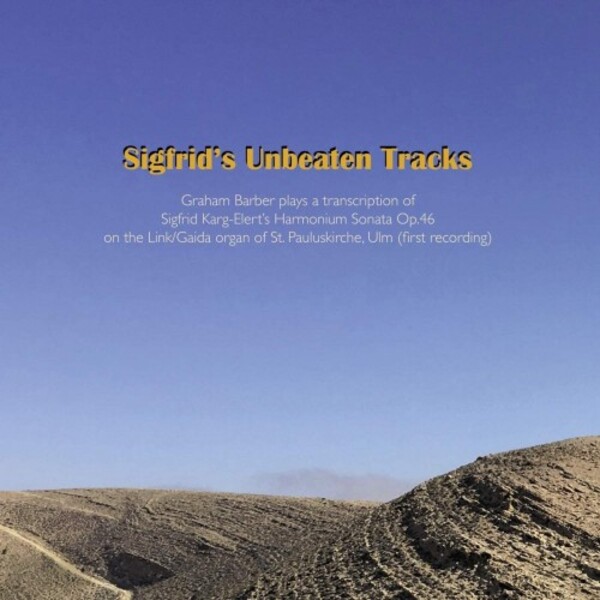 Karg-Elert - Sigfrids Unbeaten Tracks