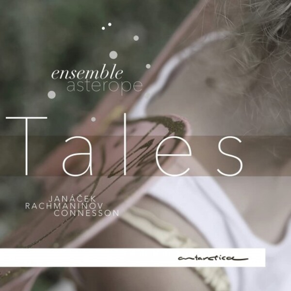 Tales: Janacek, Rachmaninov, Connesson