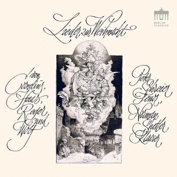 Cornelius, Haas, Reger & Wolf: Lieder zur Weihnacht (Songs for Christmas) | Berlin Classics 0302309BC
